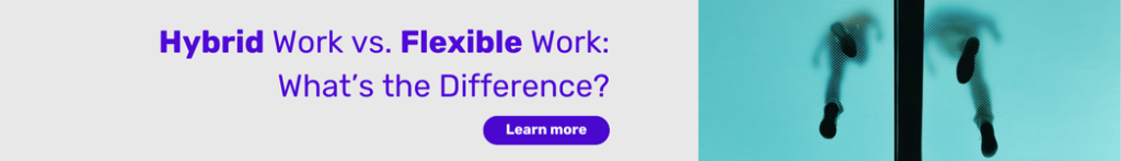 Hybrid work vs. Flexible Work - the difference