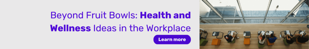 Employee Experience Manager to Health and Wellness Ideas in the Workplace